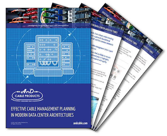 Whitepaper: Effective Cable Management Planning In Modern Data Center Architecture - AnD Cable Products